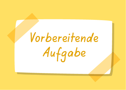 Vorbereitende Aufgabe